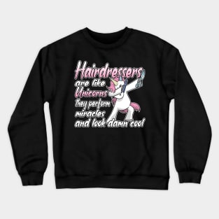 Hairdressers Are Like Unicorns Hairdressing Salon Crewneck Sweatshirt